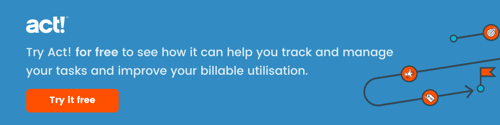 Try Act! for free to see how it can help you track and manage your tasks and improve your billable utilisation.