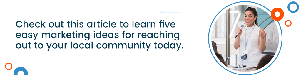 A callout that says Check out this article to learn five easy marketing ideas for reaching out to your local community today.