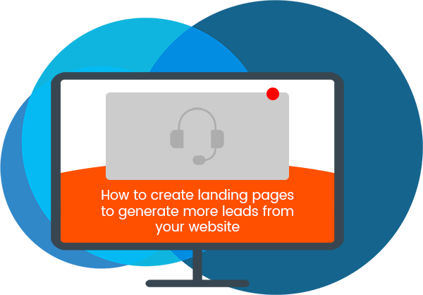 icon of desktop that reads how to create landing pages to generate more leads from your website