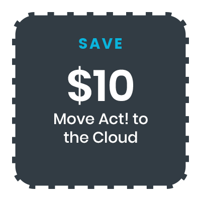 save 10$ move Act! to the cloud