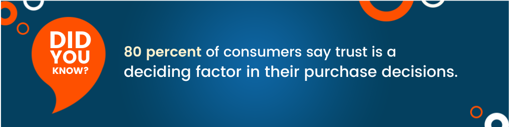 Blue rectangle box that says, "Did you know? 80 percent of consumers say trust is a deciding factor in their purchase decisions.