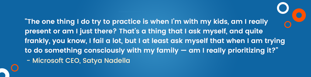 A callout with a quote that says, ""The one thing I do try to practice is when I’m with my kids, am I really present or am I just there? That’s a thing that I ask myself, and quite frankly, you know, I fail a lot, but I at least ask myself that when I am trying to do something consciously with my family — am I really prioritizing it?” 