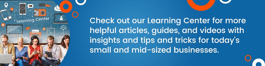 a callout that says "Check out our Learning Center for more helpful articles, guides, and videos with insights and tips and tricks for today's small and mid-sized businesses."