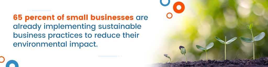 A call out box that says 65 percent of small businesses are already implementing sustainable business practices to reduce their environmental impact.
