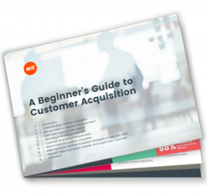 A Beginner's Guide to Customer Acquisition | Free eBook by Act!