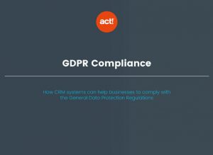 resource-image-3 gdpr compliance with the act! CRM logo that reads how CRM systems can help businesses to comply with the general data protection regulations
