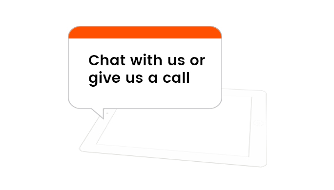 chat with us or give us a call