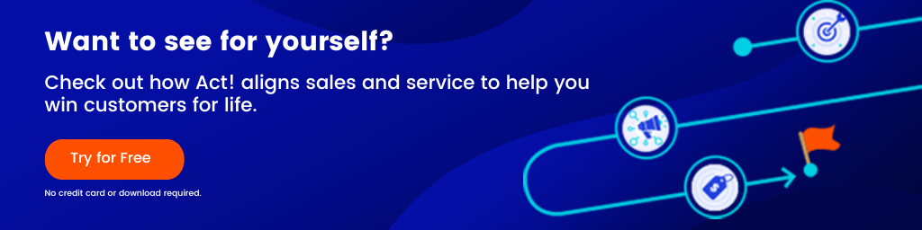 trial cta that says, Check out how Act! aligns sales and service to help you win customers for life.